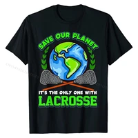 lacrosse lax t shirt funny quotes save our planet slim fit men t shirt camisa tops shirt cotton