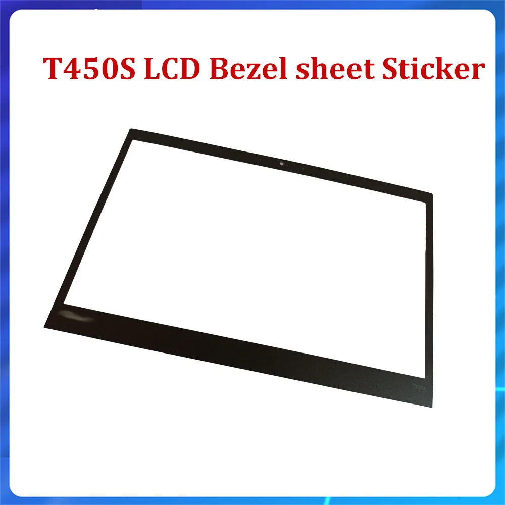 New FOR Lenovo Thinkpad T440 T440s T450 T450s 04X5465 Laptop Display Frame Part LCD Front Bezel Frame Sticker Screen Frame