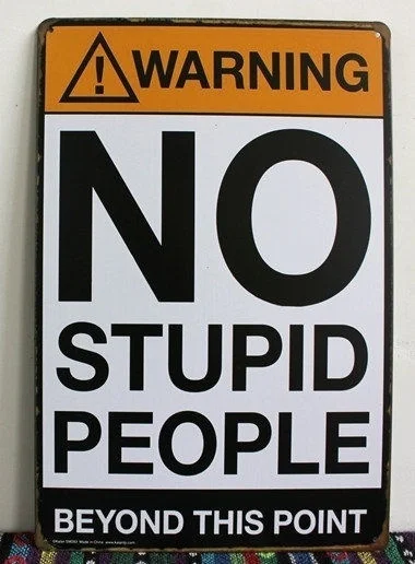 

Arts & Crafts vintage signs wall sticker WARNING SIGNS NO Stupid people Vintage,Tin Sign, Bar, Hom
