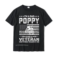 mens im a dad poppy and a veteran nothing scares me funny t shirt retro mens tops tees cosie top t shirts cotton printed on