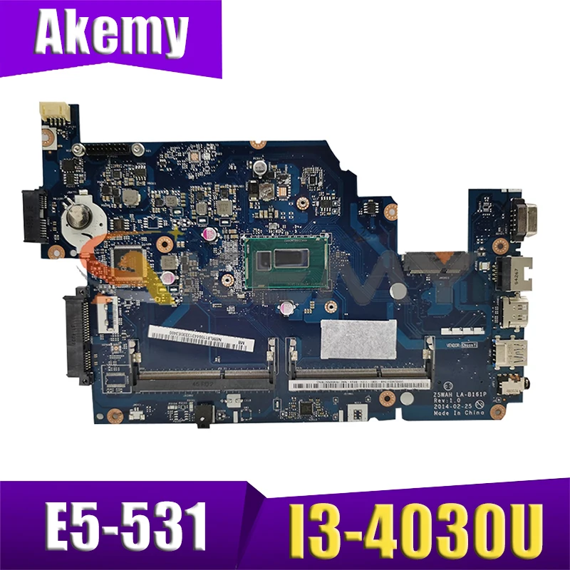 

AKEMY Z5WAH LA-B161P Mainboard For Acer aspire E5-531 E5-571 laptop motherboard NBML811002 NB.ML811.002 SR1EN I3-4030U CPU