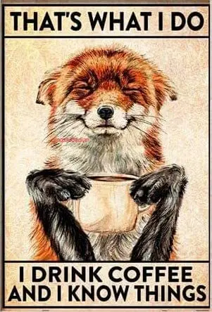 Zmkdlsr Fox Lover I Drink Coffee and I знаем Things, ретро металлический жестяной знак, винтажный знак для домашнего декора кофейных стен 8x12 дюймов