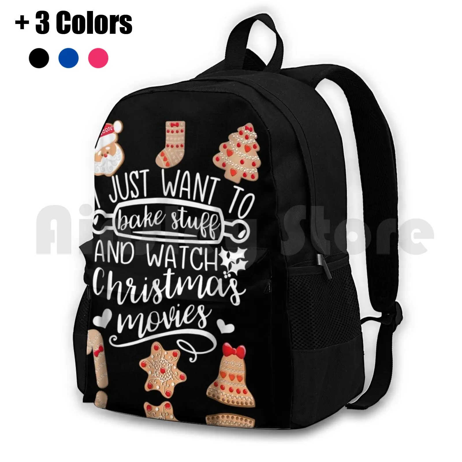 

I-Just-Want-To-Bake-Stuff-And-Watch-Christmas-Movies-Tees-3 Outdoor Hiking Backpack Waterproof Camping Travel Christmas Bake