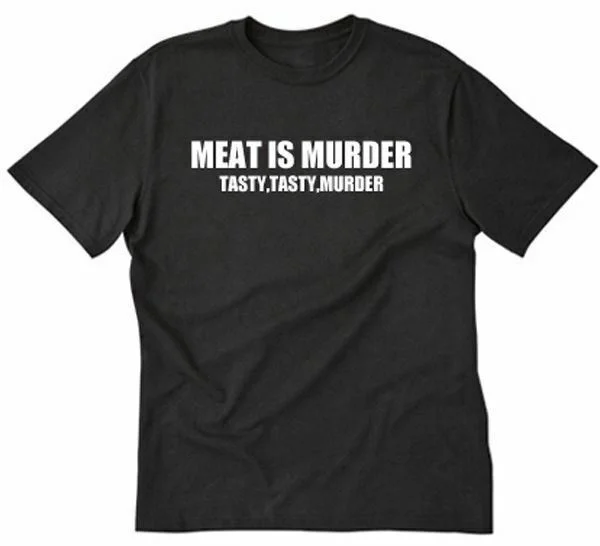 

Meat Is Murder Tasty Tasty Murder T-shirt Funny Meat Eater Tee Shirt
