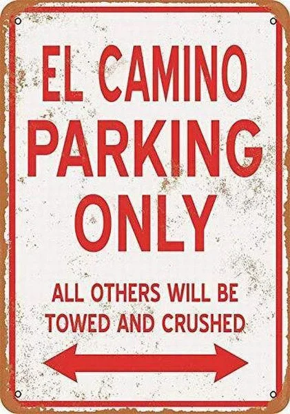 

EL CAMINO Parking ONLY Tin Sign art wall decoration,vintage aluminum retro metal sign,iron painting