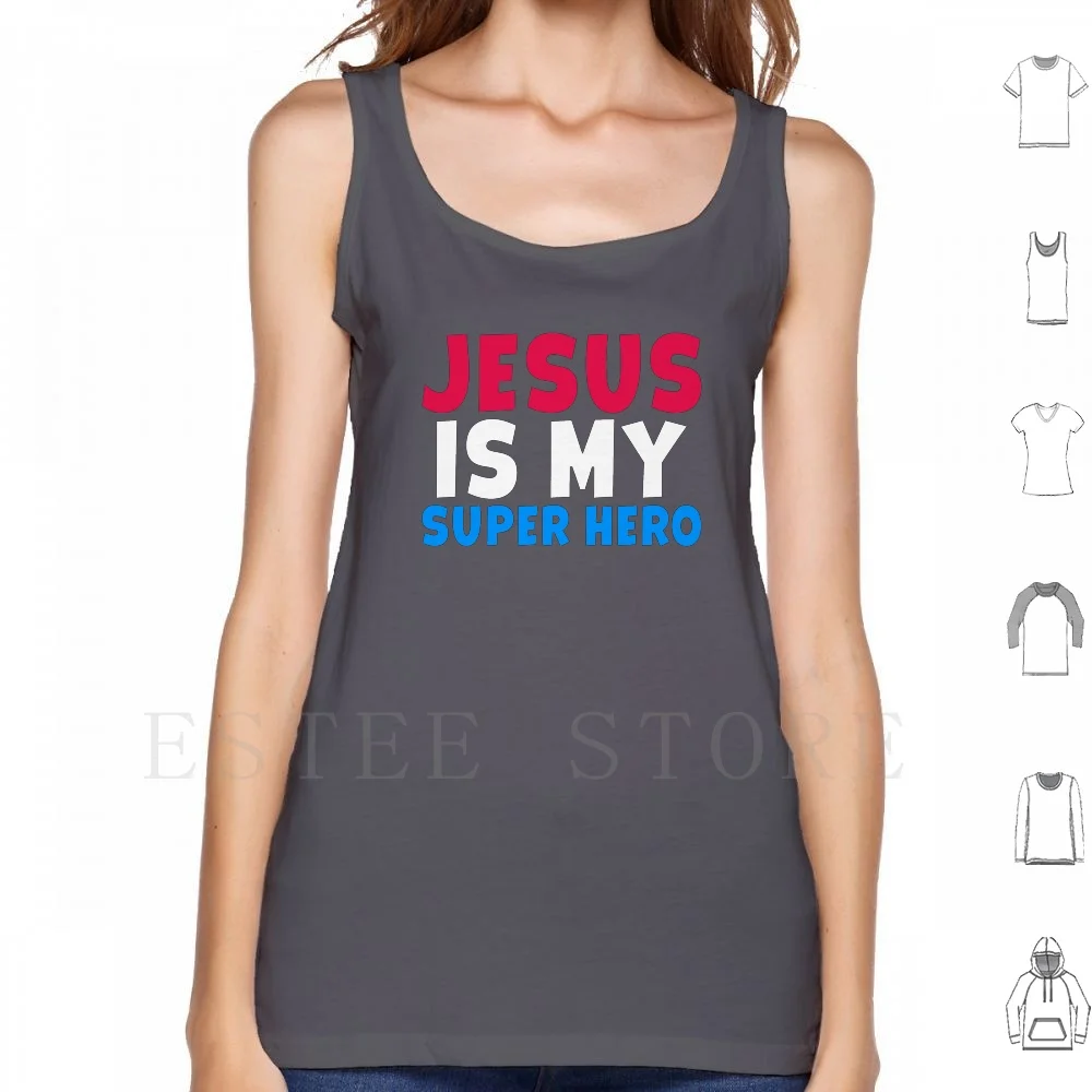 

Jesus Is My Superhero Tank Tops Vest Sleeveless My Jesus Is My Superhero Best Jesus Ever Jesus Jesus Super Jesus Jesus Is