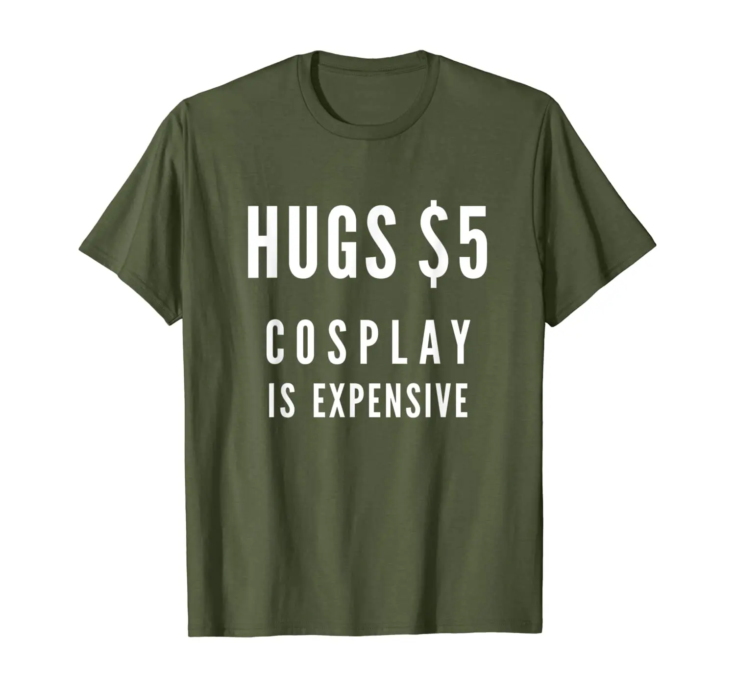 

Cosplay is Expensive Hugs $5 Anime Fun for Comic Con Manga T-Shirt