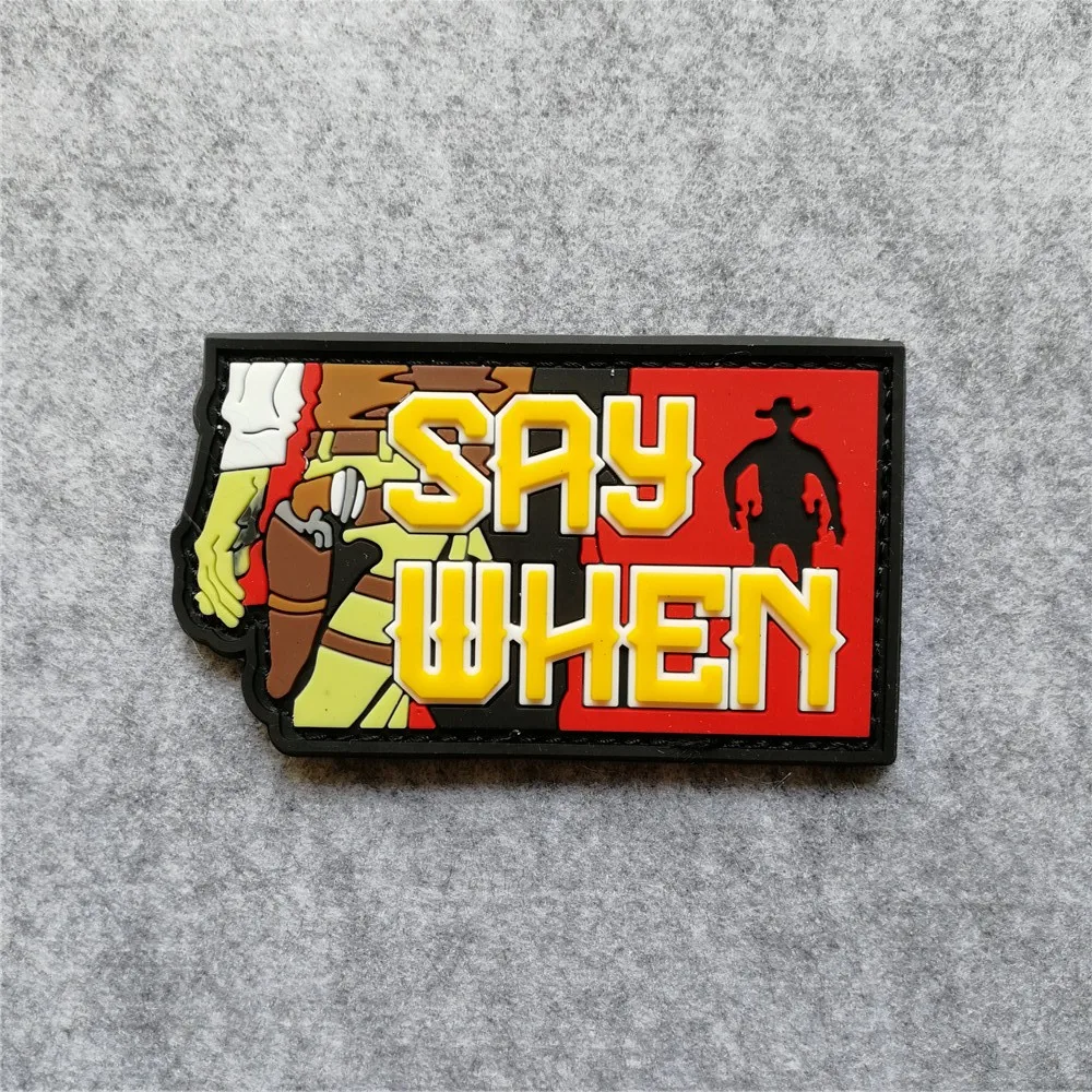 

3D pvc Say when patches rubber military patch USA Western hook tactical patch army badge for backpack cloth