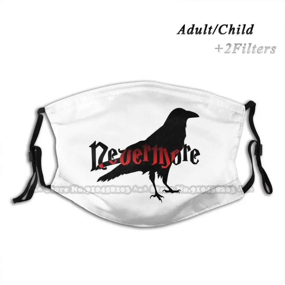 

Nevermore Version Two Custom Design For Adult Kids Anti Dust Filter Diy Print Washable Face Mask Nevermore Edgar Allan Poe