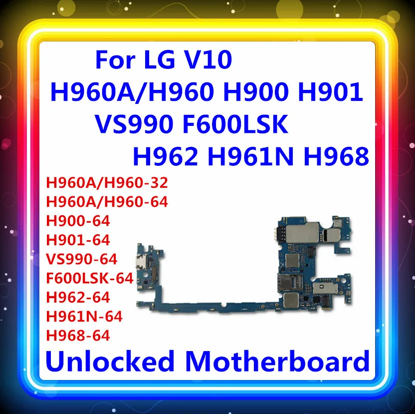MB for LG V10 H960 H960A H962 H961N H900 H901 VS990 F600LSK H968 motherboard unlocked Android panel one& two sim card 32gb/64gb