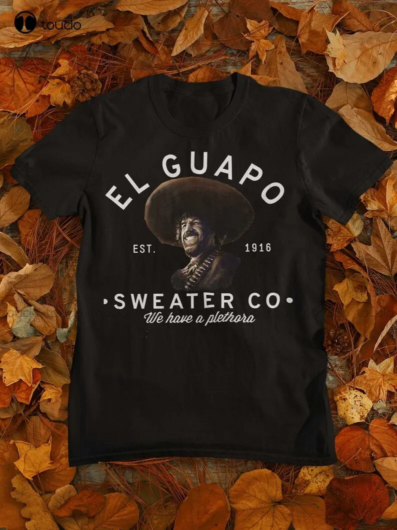 

El Guapo Sweater Co T-Shirt the 3 Three Amigos Chase Steve Martin Short Lucky Day Dusty Bottoms Ned Tequila Movie Tee Shirt