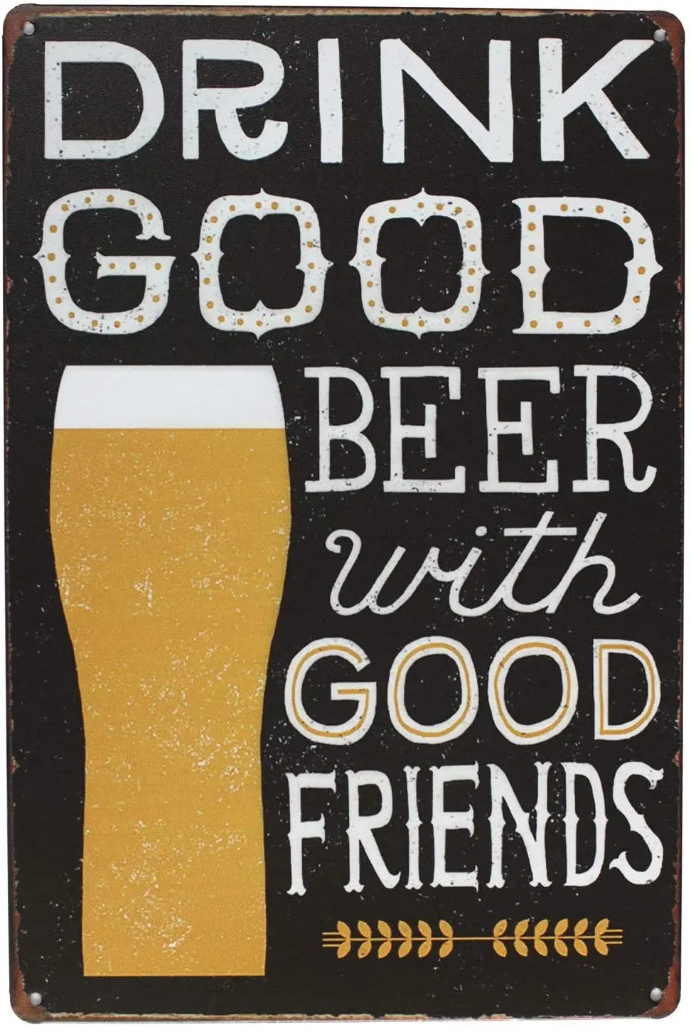

Drink Good Beer Distressed Retro Vintage Tin Sign 12 x 8