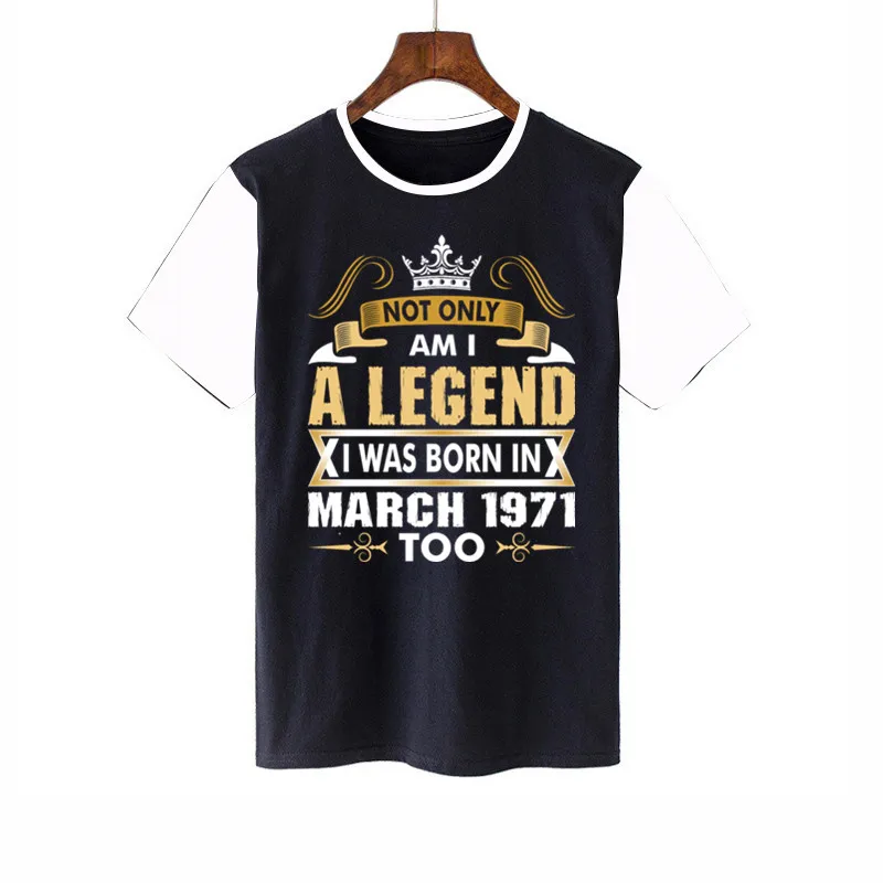 

Not Only Am I A Legend I Was Born In March 1971 Oversized goth t shirt Mens Loose streetwear big size Quick-drying graphic tops