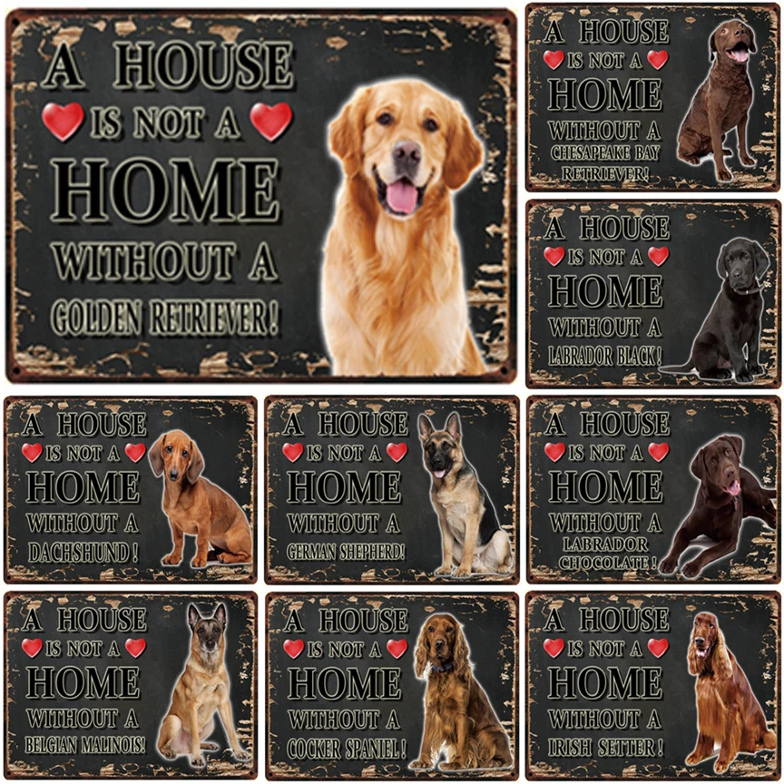 

A house is not a home without a dog! tin sign retro metal plate vintage iron painting wall decoration for pet hospital and shop