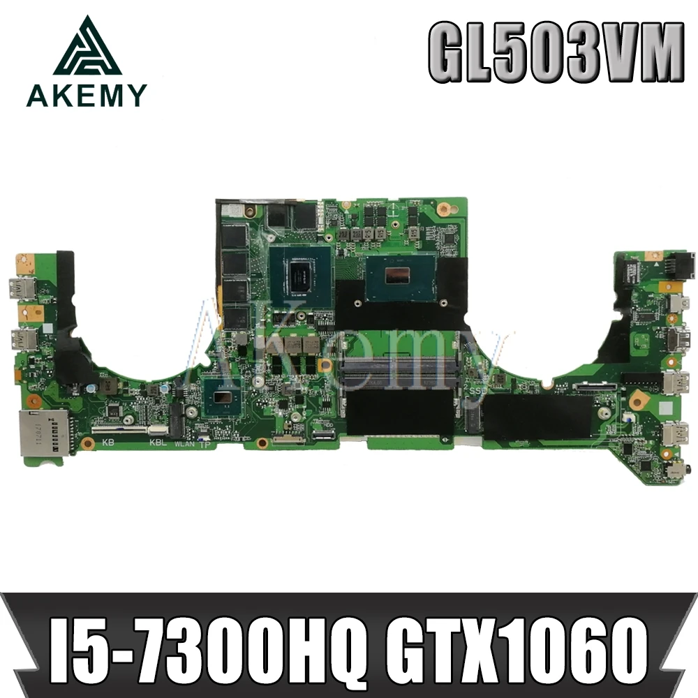 

GL503VM Mainboard For Asus GL503VM DA0BKLMBAD0 Laptop Motherboard System Board w/ i5-7300HQ CPU GTX1060-GPU