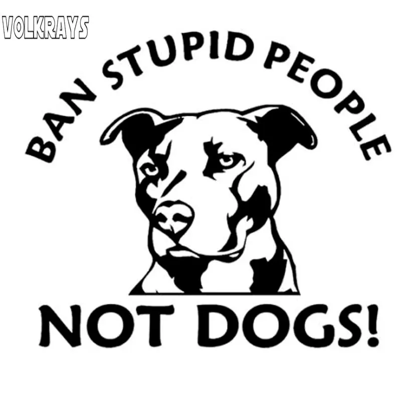 Модная Автомобильная наклейка Volkrays Бан Глупые люди не собаки аксессуары питбуля