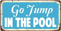 guadalupe ross metal tin sign go jump in the pool wall decor sign