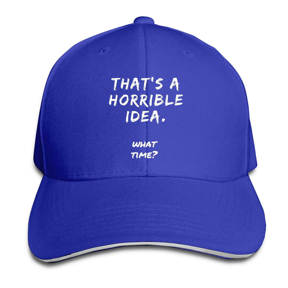 

That's A Horrible Idea What Time TT men womans Fashionable breathable Baseball Cap