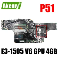 akemy for lenovo thinkpad p51 laptop motherboard nm a451 cpu e3 1505 v6 gpu 4gb tested 100 working fru 01av367