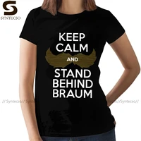 russian letters t shirt keep calm and stand behind braum t shirt o neck casual women tshirt ladies tee shirt