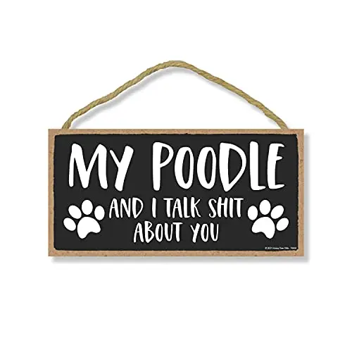 

My Poodle and I Talk Shit About You, Funny Wall Signs for Home, Poodle Dog Sign, Poodle Gifts, Poodle Decor, Dog Sign Decor, Do