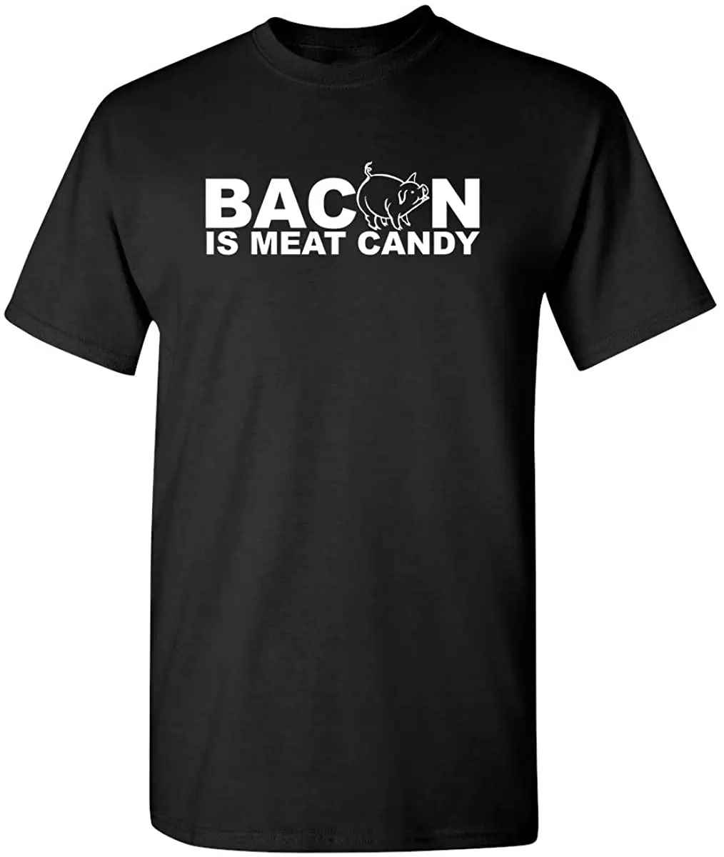 

Bacon Is Meat Candy Graphic Novelty Sarcastic Funny T Shirt