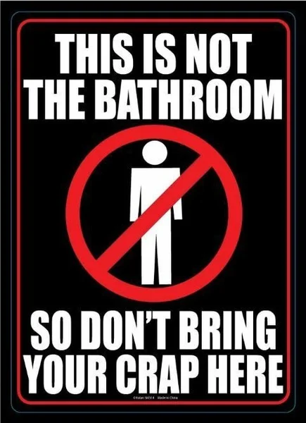 

bathroom dont bring your crap here metal sign adult tin sign funny