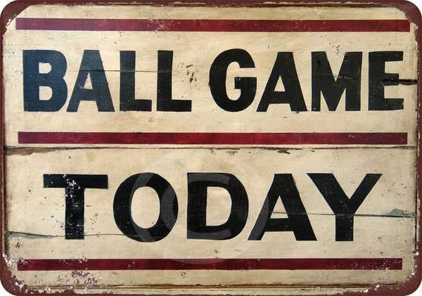 

Ball Game Today Vintage Reproduction Metal Sign (20*30cm)