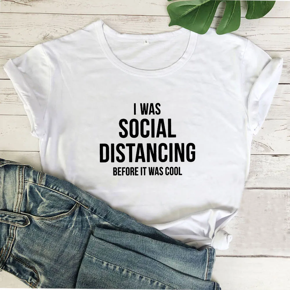 Женская футболка с чувством юмора I Was Social Distancing летняя Женский Топ Harajuku Camiseta Mujer