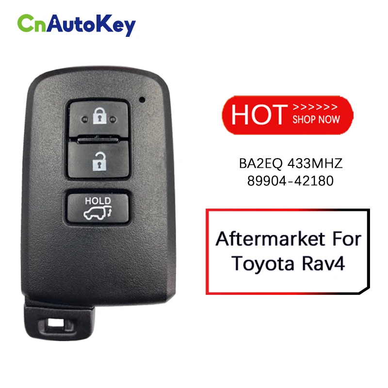 

CN007087 BA2EQ для Toyota Rav4, умный ключ, 3 кнопки, P4 88, флэш-чип, 433 МГц, 89904-42180, 89904-42321, безключевой