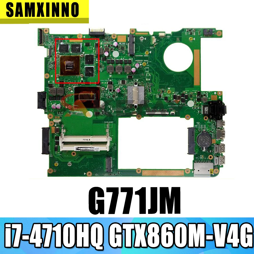 

Akemy G771JM Mainboard For ASUS G771JM ROG G771J GL771JM G771JK G771JW Laptop Motherboard W/ i7-4710HQ GTX860M-V4GB