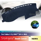 Для Skoda Fabia 2007  2014 MK2 противоскользящая крышка приборной панели защитная накладка автомобильные аксессуары коврик от солнца 2008 2009 2010 2011 2012