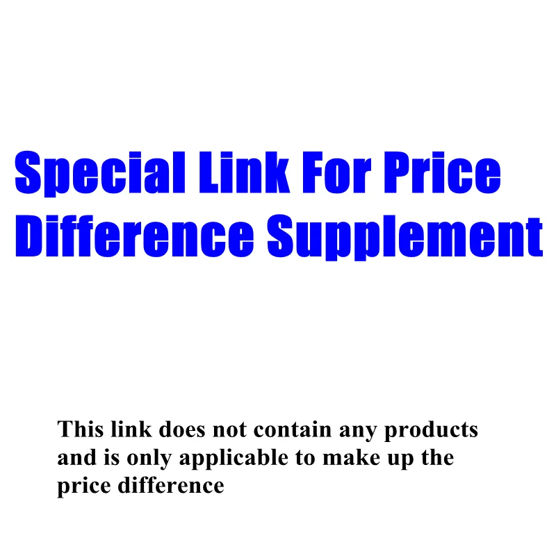 

Special link for price difference supplement, does not include any products, please do not place orders randomly!