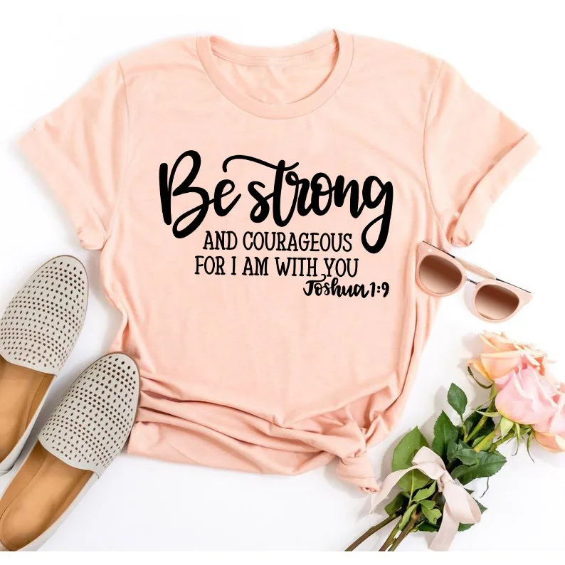 peach tee black text Быть сильным и смелым футболка для христианина Джошуа 1:9 Костюмы религиозные хипстерская Футболка стильная вера в Иисуса наряды арт негабаритных - Цвет: peach tee black text