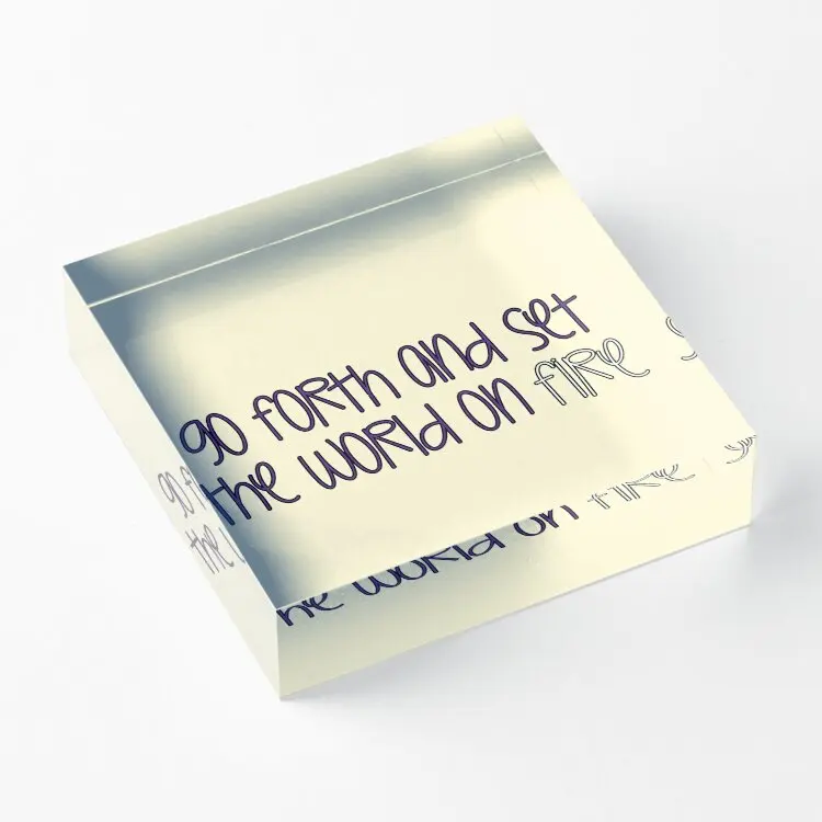 

Go Forth And Set The World On Fire Acrylic Block Stamping Decor Fashionable Decoration Bedroom Print Room Home Wedding Pad