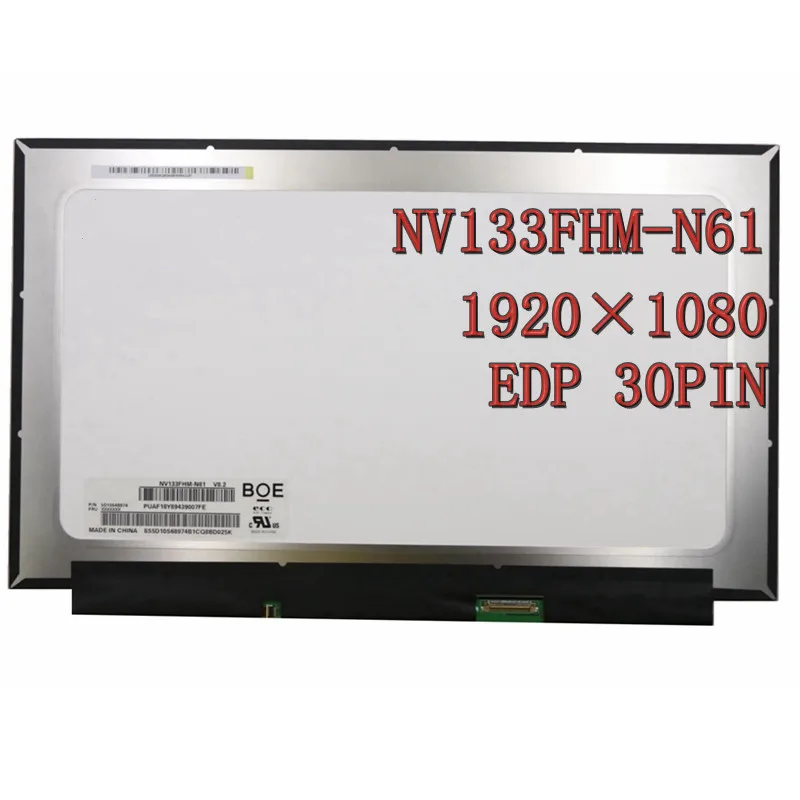 

13.3'' IPS eDP 30 pin FHD 1920X1080 Laptop Lcd screen Panel NV133FHM N61 matrix 72% NTSC