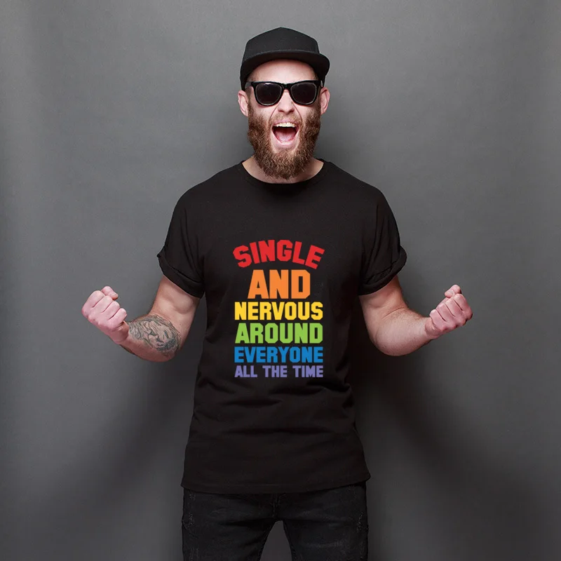 

New Coming Single And Nervous Around Everyone Printing Comfortable T-Shirt Cute Summer Loose T Shirts Custom Summer Tee Shirt