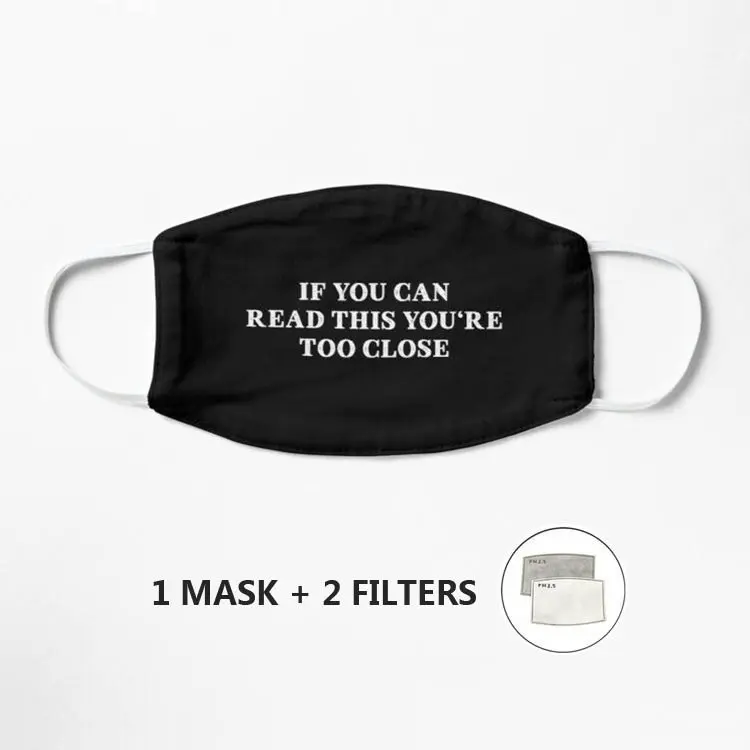 

IF YOU CAN READ THIS YOU'RE TOO CLOSE Mask Mask Cartoon Streetwear Mask Print Face Mask Reusable Mascarilla