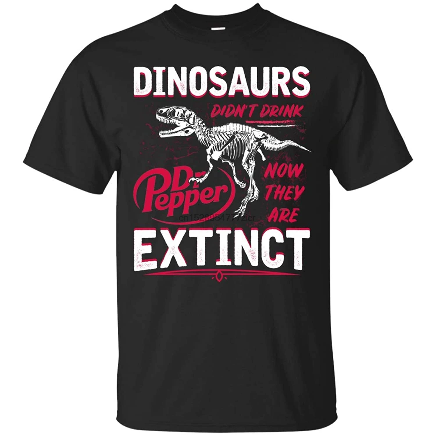 

Dinosaurs Did Not Drink Dr. Pepper Now They are Extinct T-Shirt - Funny Dinosaurs T-Shirt