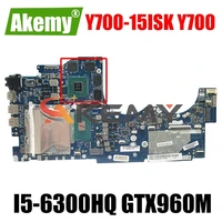 akemy by511 nm a541 is suitable for lenovo y700 15isk y700 notebook motherboard 5b20k28160 cpu i5 6300hq gpu gtx960m 100 test