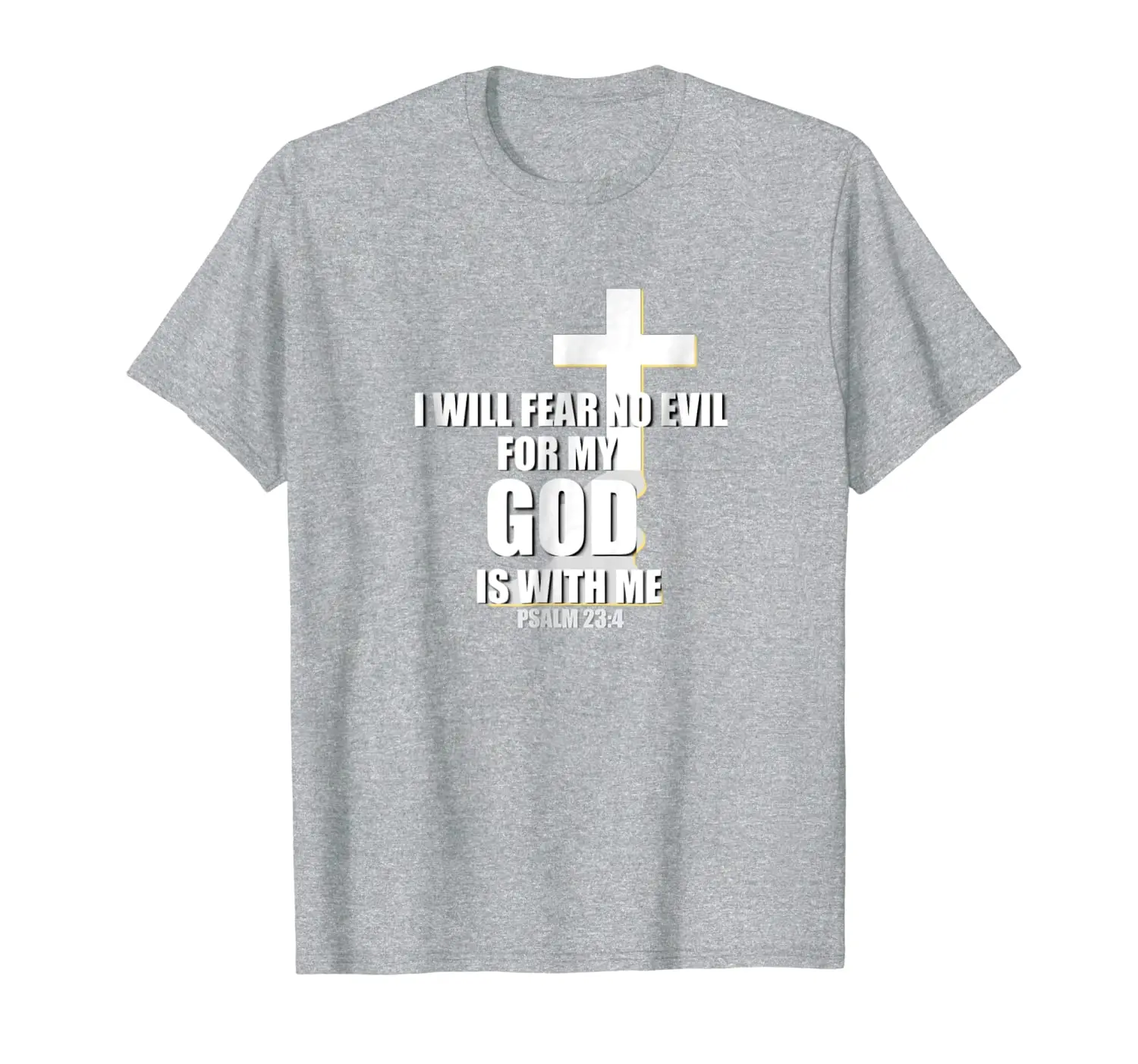 

Psalm 23:4 I Will Fear No Evil Christianity TShirt Tee