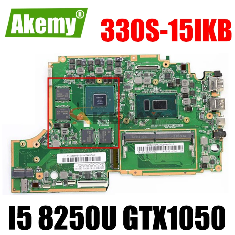 

Akemy For Lenovo 330S-15IKB Notebook Motherboard CPU I5 8250U GTX1050 GPU 4GB Onboard RAM 4GB Tested 100% Work