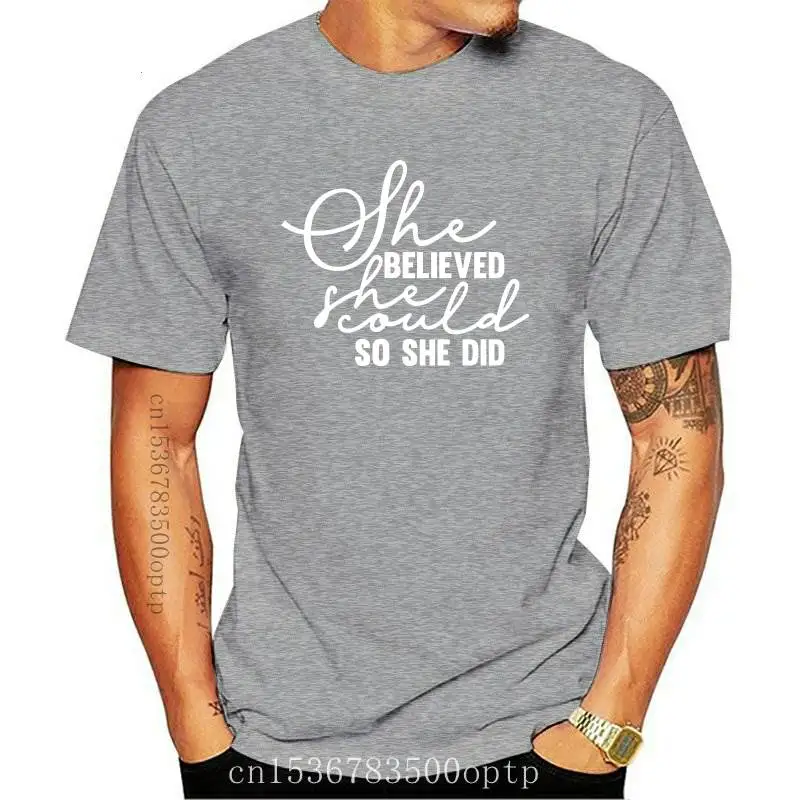 

New She Believed She Could So She Did Print Women tshirt Cotton Casual Funny t shirt Gift Lady Yong Girl Top Tee 6 Color A-1112