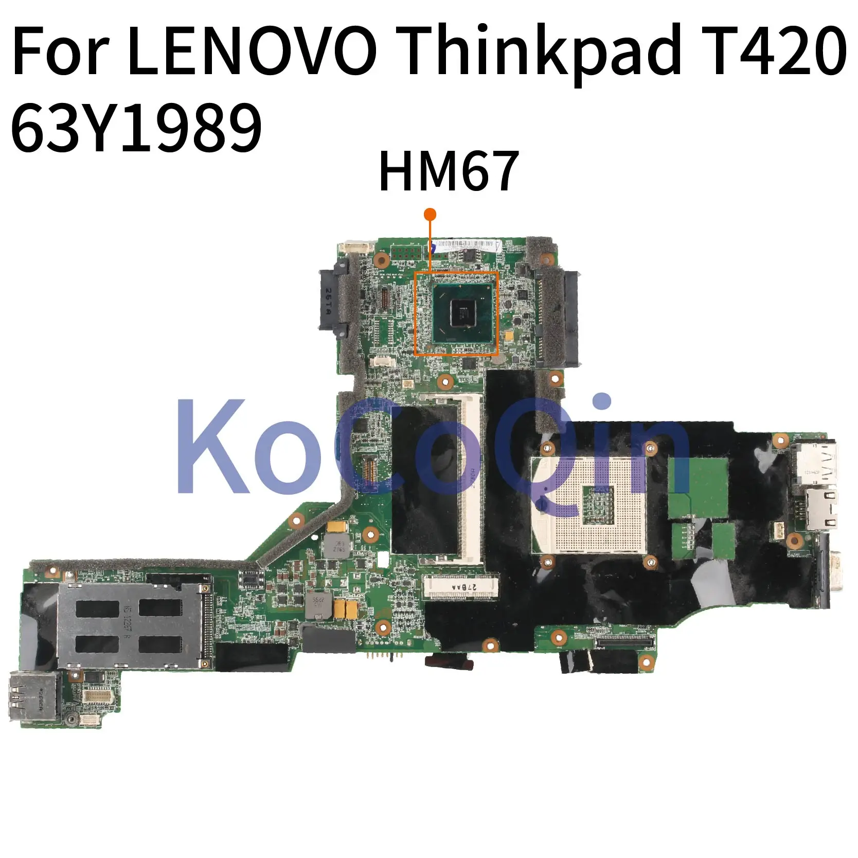 Motherboard para Lenovo Kocoqin 04w1345 Mainboard Laptop Thinkpad T420 T420i Nzm3i-6 Core Hm67 63y1989 63y1697 63y1967 04w2045