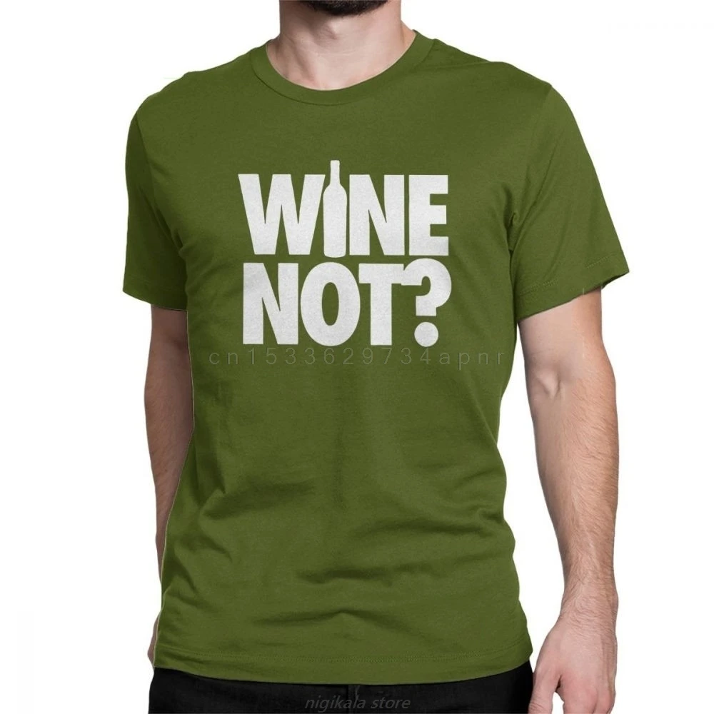 

Wine Not T-Shirts for Men Bar Alcohol Ale Drink Awesome 100% Cotton Tee Shirt O Neck Short Sleeve T Shirt Summer Tops
