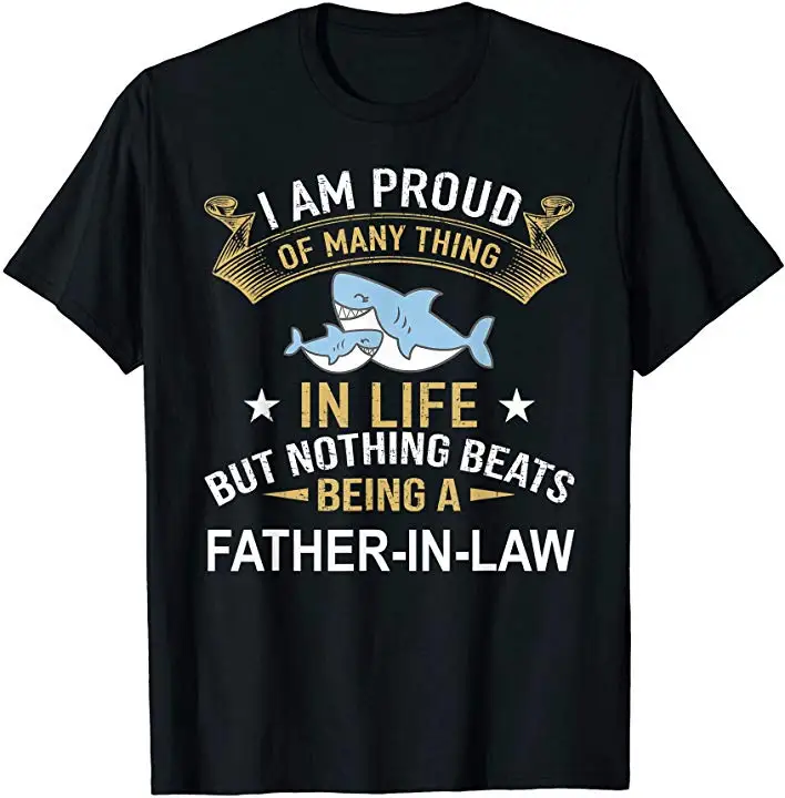 

Father In Law Proud Of Many Things Gift T-Shirt Cotton O-Neck Short Sleeve Men's T Shirt New Size S-3XL