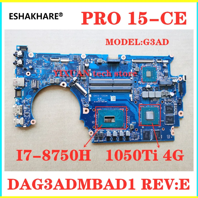 Материнская плата G3AD для ноутбука HP 15 CE 001TX TPN Q194 материнская SR3YY I7 8750HQ 1050TI 4G DAG3ADMBAD1