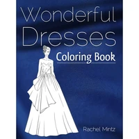 wonderful dresses coloring book beautiful women in ball dresses evening gowns wedding dresses belly dancing fashion 30 page