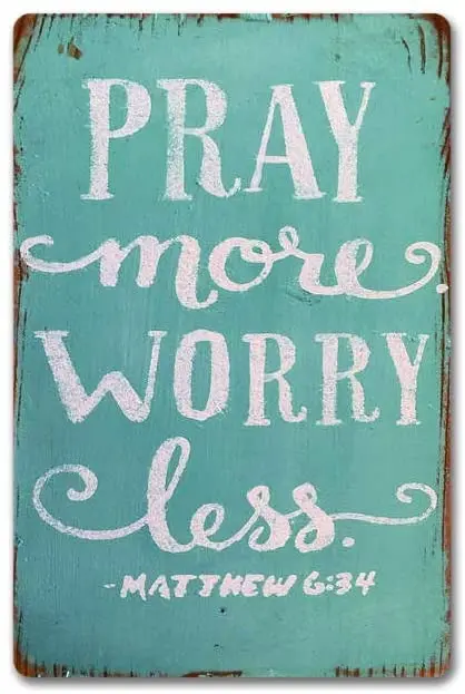 

Metal Tin Sign Pray More Worry Less Pub Outdoor Bar Retro Poster Home Kitchen Restaurant Wall Decor Signs 12x8inch