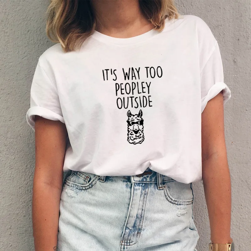 

It's Way Peopley Outside Funny T Shirt Women Summer Short Sleeve Tshirt Women O-neck Camiseta Mujer White Tee Shirt Femme Tops